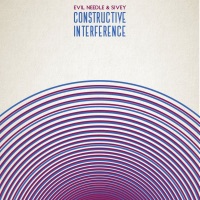 Constructive Interference - EP - Evil Needle & Sivey
