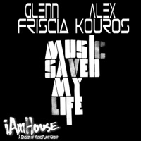 Music Saved My Life - Glenn Friscia & Alex Kouros