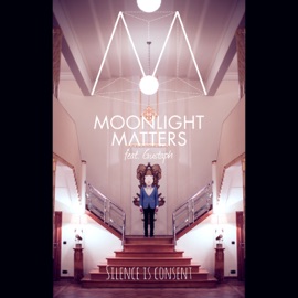 Silence Is Consent (feat. Gustaph) Moonlight Matters