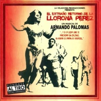 El Extraño Retorno de la Llorona Pérez - Armando Palomas