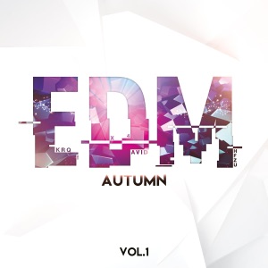 EDM MUSIC: Autumn, Vol. 1