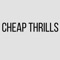 Cheap Thrills artwork