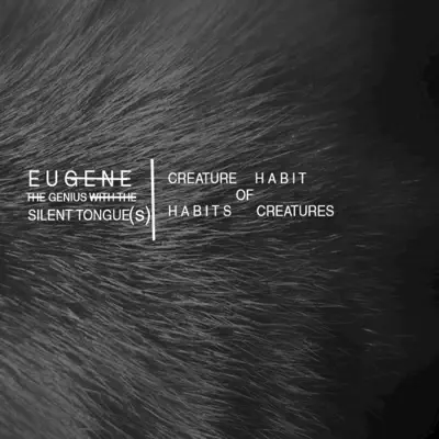 Creatures of Habit , Habits of Creatures - Eugenius