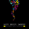 Jazzy, Breezy, Smooth! (Uptempo Jazz Sessions) - Various Artists