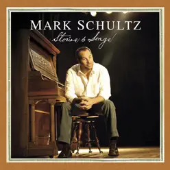 Mark Schultz: Stories & Songs - Mark Schultz