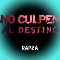 No Culpen al Destino - Single - Rapza