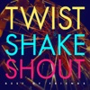 Twist Shake Shout - Single artwork
