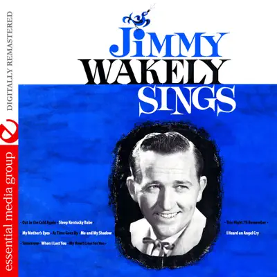 Jimmy Wakely Sings (Digitally Remastered) - Jimmy Wakely