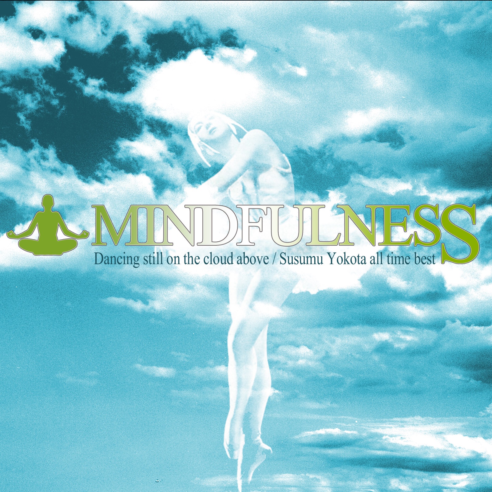 MINDFULNESS (Dancing still on the cloud above)