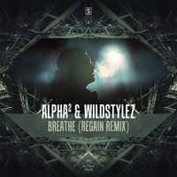 Breathe (Regain Remix) - Single - Alpha² & Wildstylez