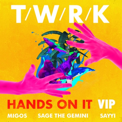 Hands on It (feat. Migos, Sage the Gemini & Sayyi) - Single