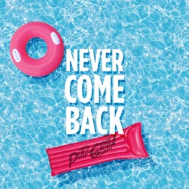 Never Come Back Putzgrilla