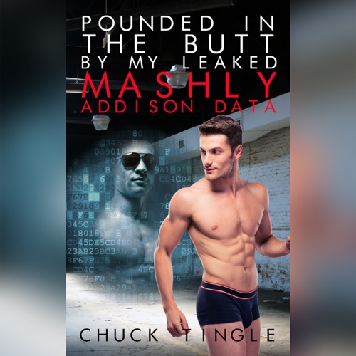 Pounded in the Butt by My Leaked Mashly Addison Data (Unabridged) cover