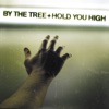 By The Tree - Hold You High