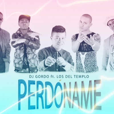 Perdóname (feat. Los del Templo) - Single