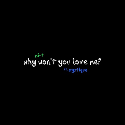 Why Won't You Love Me? (feat. Mystique) - Single