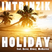 Holiday (feat. McNastee, Hiway & Bernz) - Single - Intrinzik