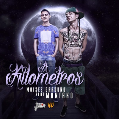 A Kilometros (feat. Moises Garduño) - Single