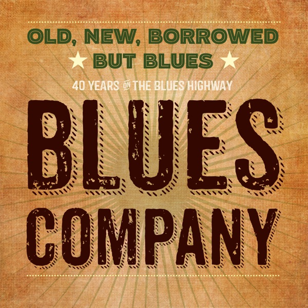 Old, New, Borrowed but Blues - Blues Company