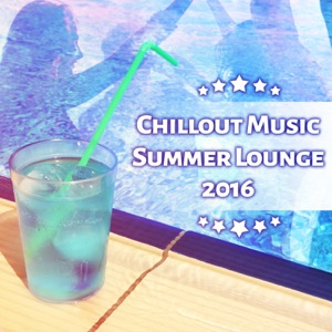 Chillout Music: Summer Lounge 2016, Before Party Music