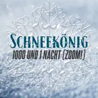 1000 und 1 Nacht — Schneekönig
