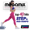 Megamix Fitness Top 40 Hits For Step And Mid Tempo (25 Tracks Non-Stop Mixed Compilation for Fitness & Workout) - Various Artists