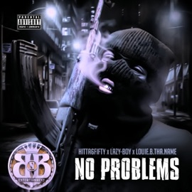 No Problems (feat. Lazy-Boy & Louie B Tha Name) Hitta 6Fifty
