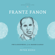 Peter Hudis - Frantz Fanon: Philosopher of the Barricades (Unabridged)