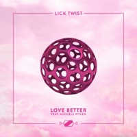 Love Better (feat. Michele Wylen) - Single - Lick Twist
