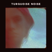 Turquoise Noise - Tabula Rasa