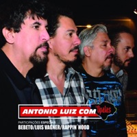 Antonio Luiz Com os Opalas (feat. Bebeto, Luis Vagner & Rappin' Hood) - Antonio Luiz