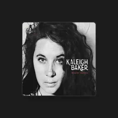 Listen to Kaleigh Baker, watch music videos, read bio, see tour dates & more!