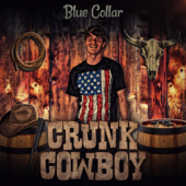 Crunk Cowboy - Blue Collar