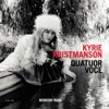 Kyrie Kristmanson & Quatuor Voce