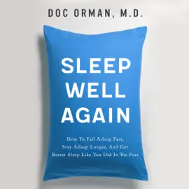 Sleep Well Again: How to Fall Asleep Fast, Stay Asleep Longer, and Get Better Sleep Like You Did in the Past (Unabridged)