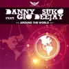 Danny Suko - Around the World (feat. Gio Deejay) [Godlike Music Port Radio Edit]