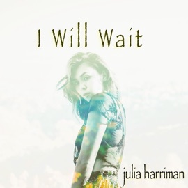 I Will Wait Julia Harriman