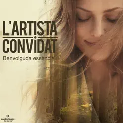 Benvolguda Essència - L'Artista Convidat