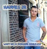 Hannes Jr - Want Er Is Niemand Zoals Jij