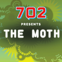 702 presents... The Moth podcast