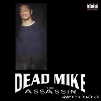 Ghetto Tactics - Dead Mike the Assassin