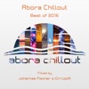 Abora Chillout: Best of 2016 (Mixed by Johannes Fischer & Ori Uplift), 2017