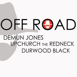 Off Road - Single (feat. Upchurch the Redneck & Durwood Black) - Single