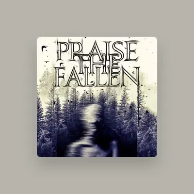 Listen to Praise The Fallen, watch music videos, read bio, see tour dates & more!