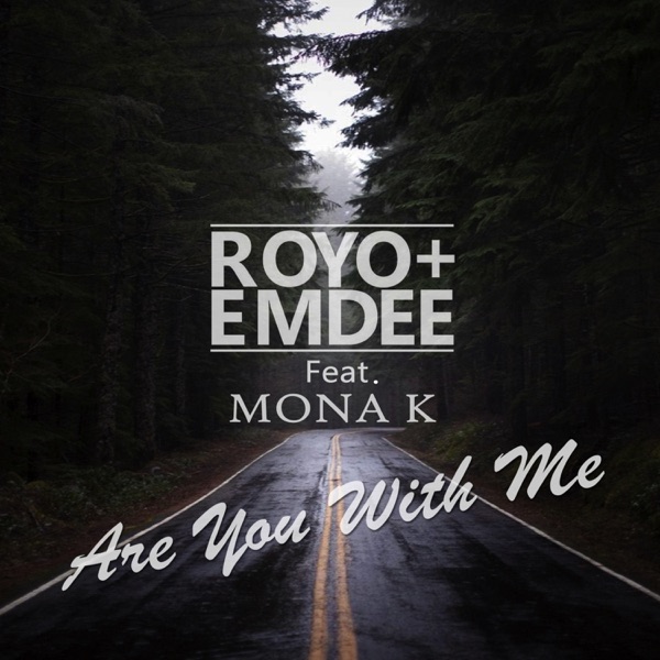Are You With Me (feat. Mona K) - Single - Royo & Emdee