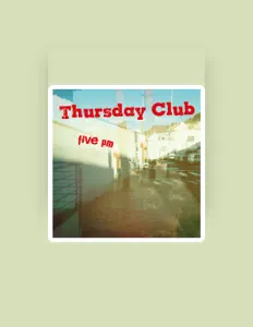 Listen to Thursday Club, watch music videos, read bio, see tour dates & more!