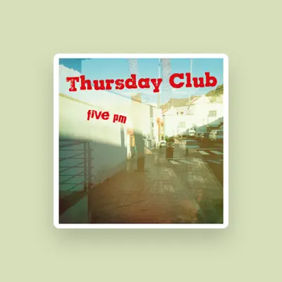Listen to Thursday Club, watch music videos, read bio, see tour dates & more!