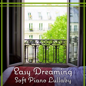 Easy Dreaming – Soft Piano Lullaby: Deep Sleep Music Therapy & Healing Relax & Calm Night