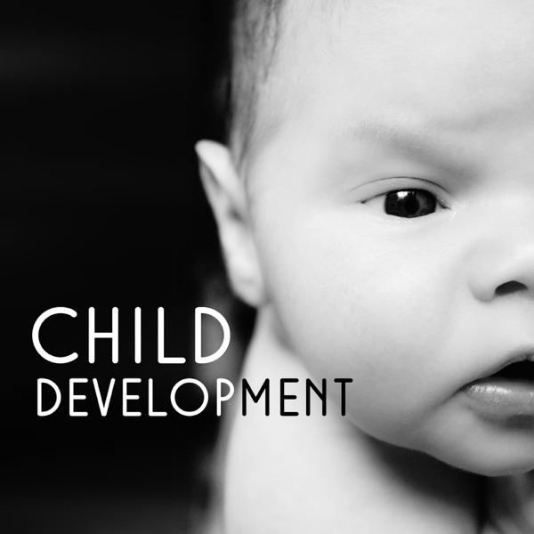 Child Development – Beautiful Soothing Sounds Collection, New Experience, Dream Moods, Serenity Sleep and Harmony of Sense