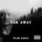 Run Away - Ryan Oakes lyrics